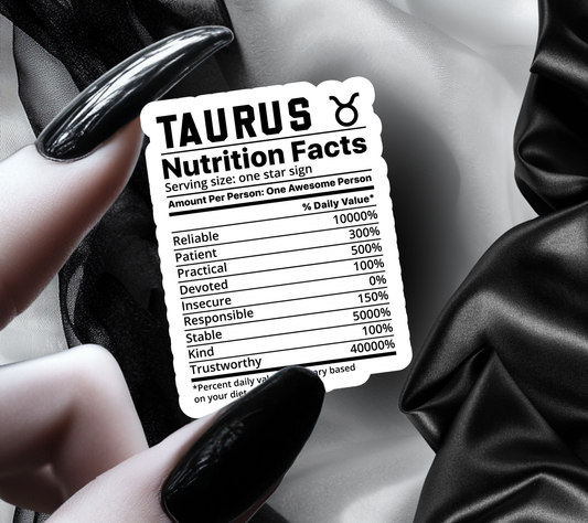 Taurus Zodiac Nutrition Facts Sticker, Waterproof Die Cut Sticker, Choose Between Glossy or Holographic, Perfect to Add Fun to any Surface