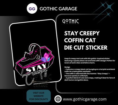 Stay Creepy Coffin Cat, Waterproof Die Cut Sticker, Choose Between Glossy or Holographic, Perfect to Add Fun to any Surface