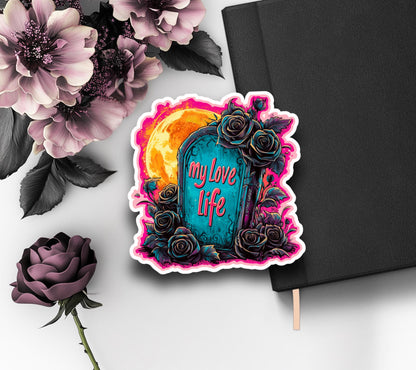 Dead Love Life Tombstone Waterproof Die Cut Sticker, Choose Between Glossy or Holographic, Perfect to Add Fun to any Surface