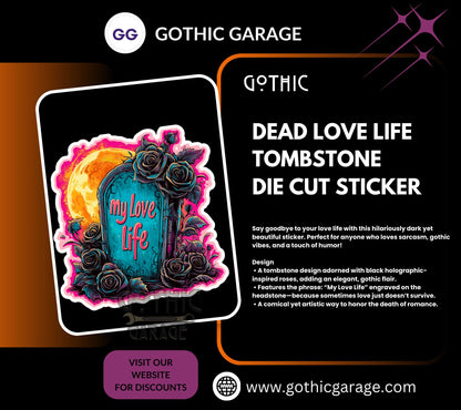 Dead Love Life Tombstone Waterproof Die Cut Sticker, Choose Between Glossy or Holographic, Perfect to Add Fun to any Surface