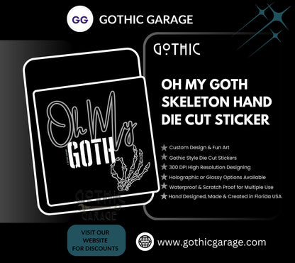 Oh My Goth Skeleton Hand Waterproof Die Cut Sticker, Choose Between Glossy or Holographic, Perfect to Add Fun to any Surface