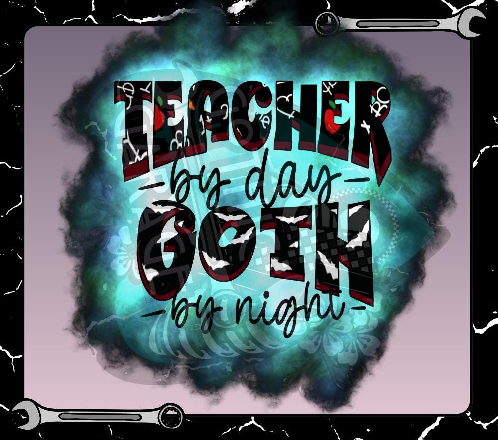 Teacher by Day Goth by Night PNG – Funny Alt Teacher Sublimation Design, Gothic T-Shirt Graphic, Digital Download for Apparel